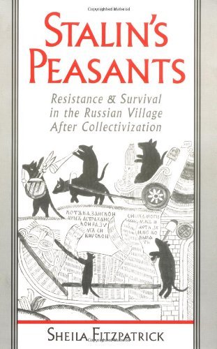 Stalin's Peasants: Resistance and Survival in the Russian Village after Collectivization