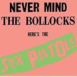 Nevermind The Bollocks, Here's The Sex Pistols