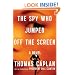 The Spy Who Jumped Off the Screen: A Novel