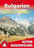 Bulgarien - Pirin- und Rila-Gebirge: 50 Wanderungen und Trekkingtouren: Die sch�nsten Wanderrouten im Pirin- und im Rila-Gebirge. 50 ausgew�hlte Wanderungen