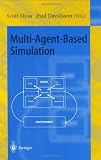 Multi-Agent-Based Simulation: Second International Workshop, MABS 2000, Boston, MA, USA, July 2000; Revised and Additional Papers (Lecture Notes in ... Notes in Artificial Intelligence) (v. 1979)