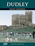Dudley : living memories