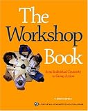 The Workshop Book: From Individual Creativity to Group Action (ICA series)