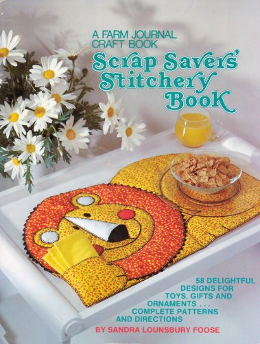 Scrap Saver's Stitchery Book, a Farm Journal Craft Book