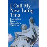 I Call My New Lung Tina: Inspiration from a Transplant Survivor