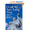 I Call My New Lung Tina: Inspiration from a Transplant Survivor