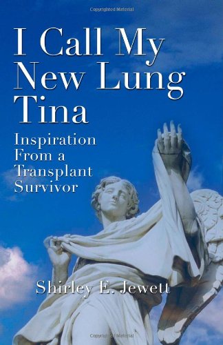 i call my new lung tina inspiration from a transplant survivor