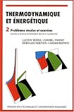 Thermodynamique et �nerg�tique : Tome 2, Probl�mes r�solus et exercices