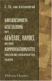Revue Adamant Media Corporation  / Grossbritanniens Gesetzgebung über Gewerbe, Handel und innere Kommunikationsmittel statistisch und staatswirtschaftlich erläutert