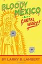 Bloody Mexico: a novel of Cartel Wars