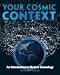 Your Cosmic Context: An Introduction to Modern Cosmology