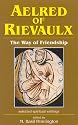 Aelred of Rievaulx: The Way of Friendship: Selected Spiritual Writings (Spirituality Through the Ages Series)