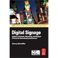 Digital Signage: Software, Networks, Advertising, and Displays: A Primer for Understanding the Business (Nab Executive Technology Briefings)