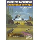 Mamiferos Acuaticos and Relacionados Con El Aqua Neoptropicales (Neotropical Aquatic... by Fernando Trujillo, Jose Vincente Rodriguez Mahecha, Maria Claudia Diaz Granados, and Diego Tirira