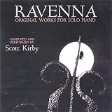 Ravenna: Original Works for Solo Piano, Composed & Performed by Scott Kirby