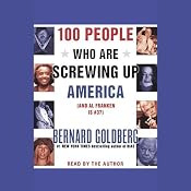 100 People Who Are Screwing Up America (And Al Franken is #37) | [Bernard Goldberg]