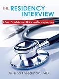 The Residency Interview: How to Make the Best Possible Impression