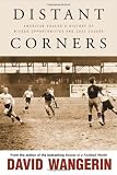 Distant Corners: American Soccers History of Missed Opportunities and Lost Causes (Sporting)