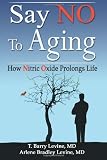 Say NO to Aging: How Nitric Oxide (NO) Prolongs Life