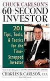 Chuck Carlson's 60-Second Investor: 201 Tips, Tools, and Tactics for the Time-Strapped Investor