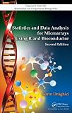 Statistics and Data Analysis for Microarrays Using R and Bioconductor, Second Edition (Chapman & Hall/CRC Mathematical & Computational Biology)