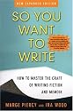 So You Want to Write (2nd Edition): How to Master the Craft of Writing Fiction and Memoir