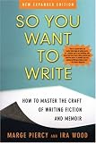 So You Want to Write (2nd Edition): How to Master the Craft of Writing Fiction and Memoir