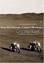 Long Way Round: The Illustrated Edition: Chasing Shadows Across the World