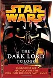 Star Wars: The Dark Lord Trilogy: Labyrinth of Evil Revenge of the Sith Dark Lord: The Rise of Darth Vader (Star Wars (Random House Paperback))