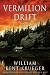 Vermilion Drift: A Novel