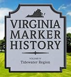 Virginia Marker History Volume IV: Tidewater Region