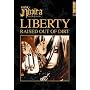 Liberty - Raised out of Dirt!