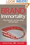 Brand Immortality: How Brands Can Live Long and Prosper