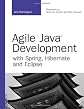 Agile Java Development with Spring, Hibernate and Eclipse (Developer's Library)