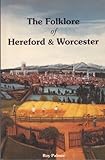 The folklore of Hereford & Worcester