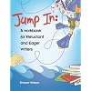 Jump In: A Workbook for Reluctant and Eager Writers (student workbook only)