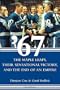'67: The Maple Leafs, Their Sensational Victory, and the End of an Empire