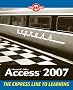 Microsoft Office Access 2007 (The L Line: The Express Line To Learning)