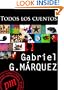 Todos los cuentos (Spanish Edition)