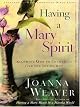 Having a Mary Spirit: Allowing God to Change Us from the Inside Out