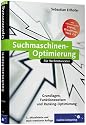 Suchmaschinen-Optimierung: Grundlagen, Funktionsweisen und Ranking-Optimierung. Inkl. Keyword-Recherche, Google, TYPO3-Optimierung, Usability und Optimierung für das Web 2.0 (Galileo Computing)