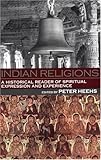 Indian religions : a historical reader of spiritual expression and experience