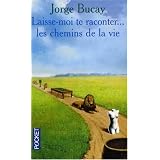 Laisse-moi te raconter... les chemins de la viepar Jorge Bucay