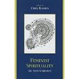 Feminist Spirituality: The Next Generation by Chris Klassen