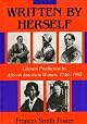 Written by Herself: Literary Production by African American Women, 1746-1892 (Blacks in the Diaspora)