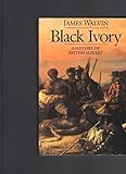 Black ivory : a history of British slavery