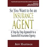 So You Want to Be an Insurance Agent'