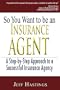 So You Want to Be an Insurance Agent