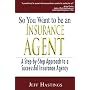 So You Want to Be an Insurance Agent