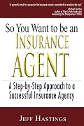 So You Want to Be an Insurance Agent
